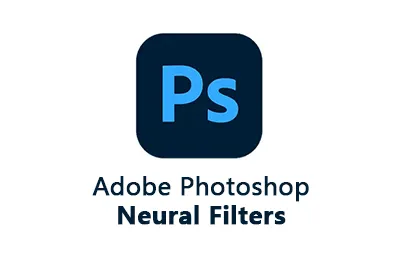 PS 2025神经网络滤镜 Neural Filters 安装包下载 支持PS 2025 正式版 Win系统下载