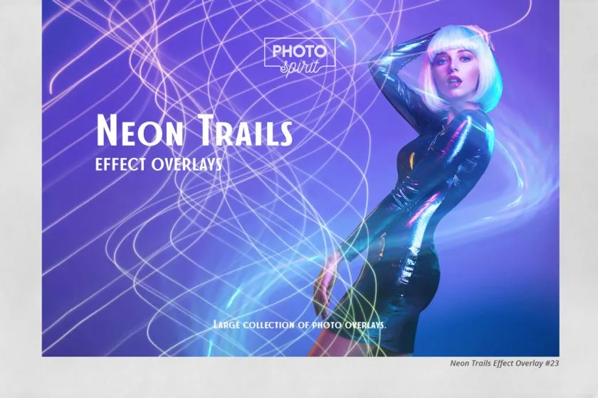 55张霓虹灯轨迹光线夜景人像照片叠加合成素材 Neon Trails Overlays Effect